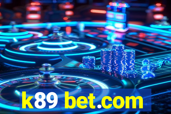 k89 bet.com