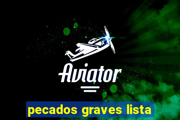 pecados graves lista