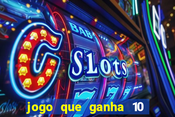 jogo que ganha 10 reais ao se cadastrar