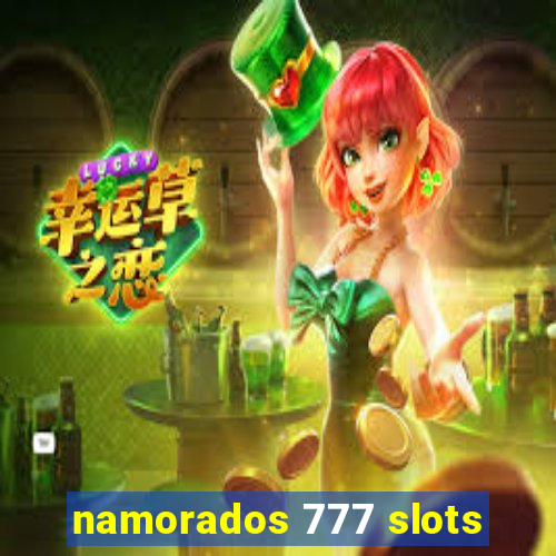 namorados 777 slots