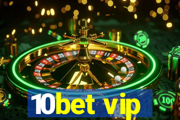 10bet vip