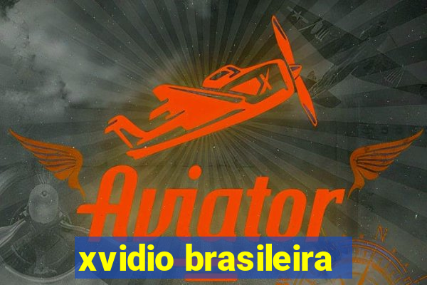 xvidio brasileira