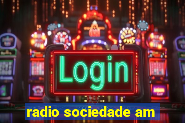 radio sociedade am