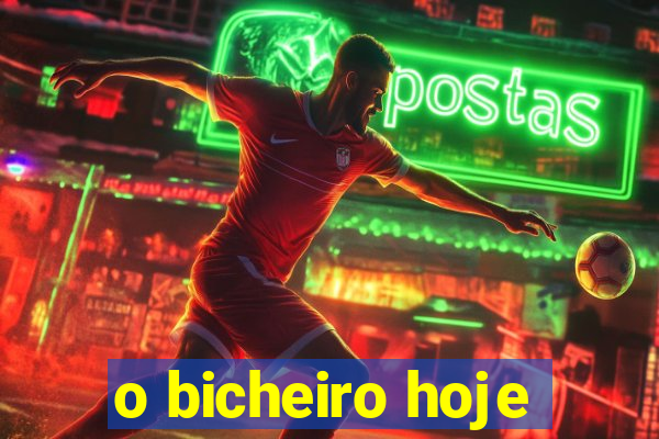 o bicheiro hoje