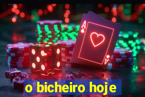 o bicheiro hoje