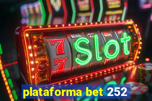 plataforma bet 252