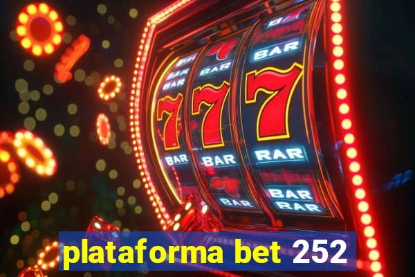 plataforma bet 252