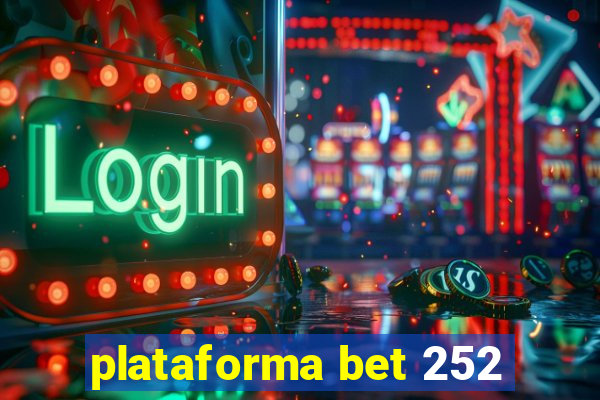 plataforma bet 252