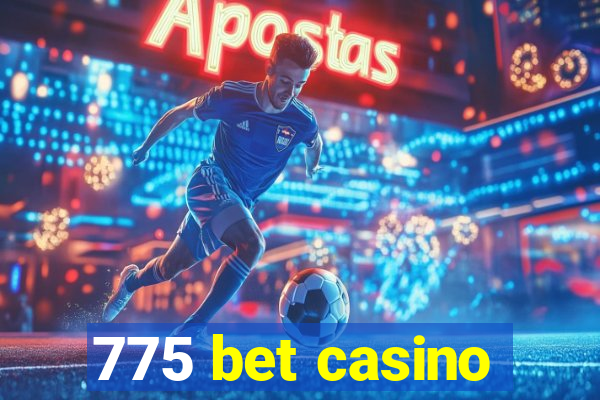 775 bet casino