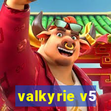 valkyrie v5