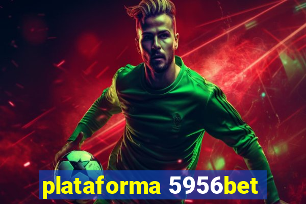 plataforma 5956bet