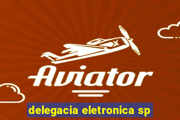 delegacia eletronica sp