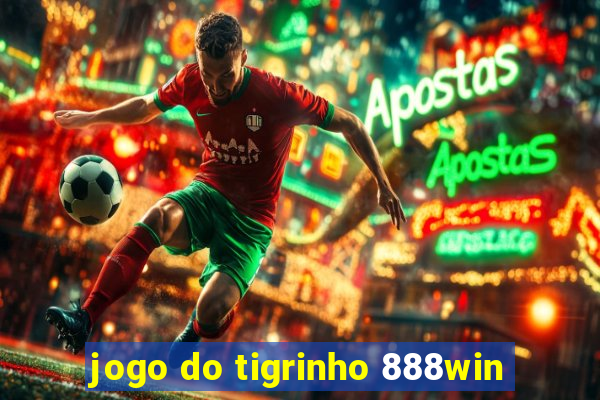 jogo do tigrinho 888win