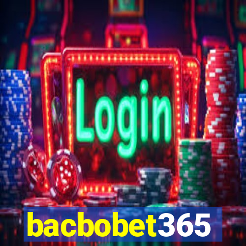 bacbobet365