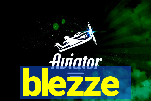 blezze