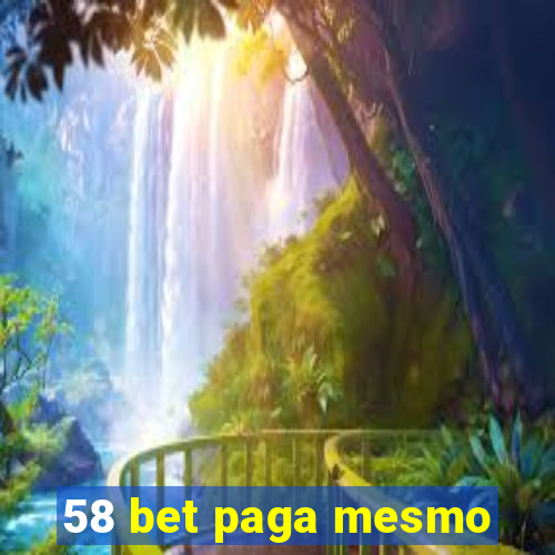 58 bet paga mesmo