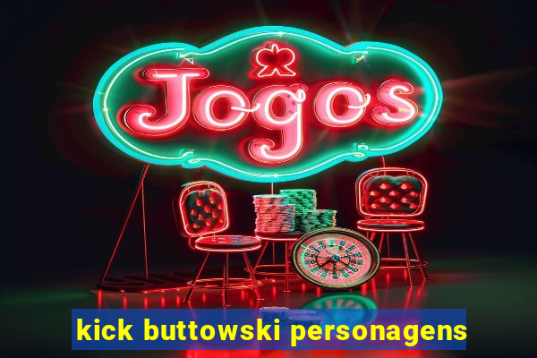 kick buttowski personagens