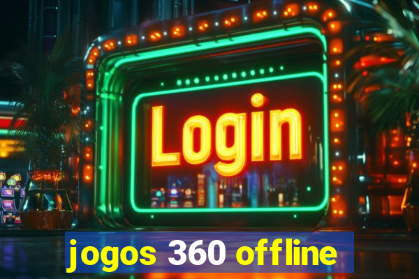jogos 360 offline