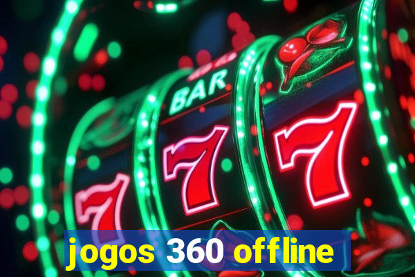 jogos 360 offline