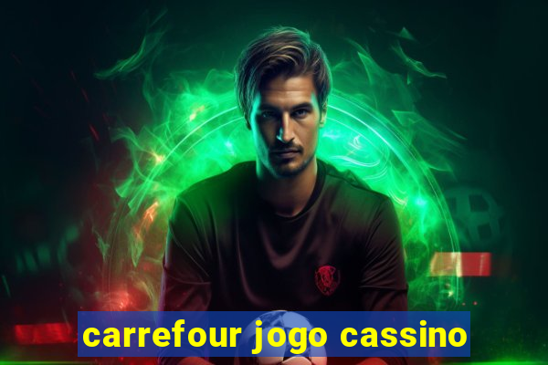 carrefour jogo cassino