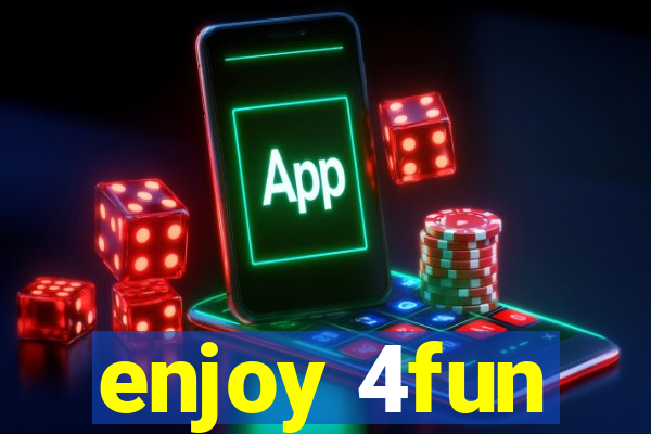 enjoy 4fun
