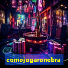 comojogaronebra