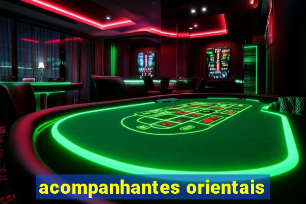 acompanhantes orientais