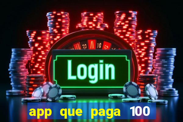 app que paga 100 reais por dia