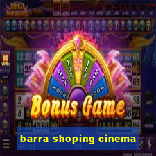barra shoping cinema