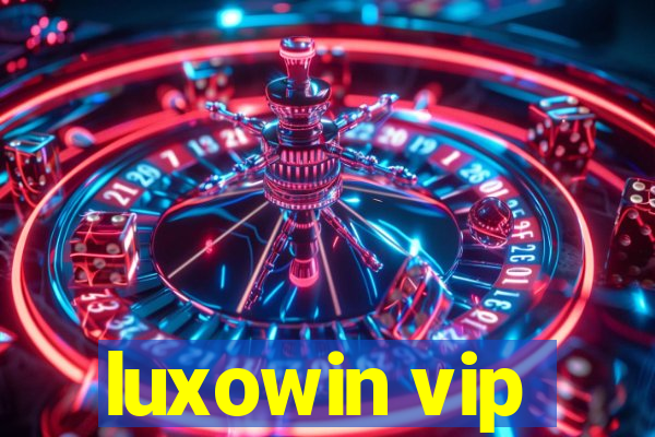 luxowin vip