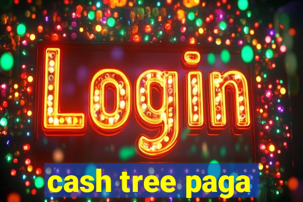 cash tree paga