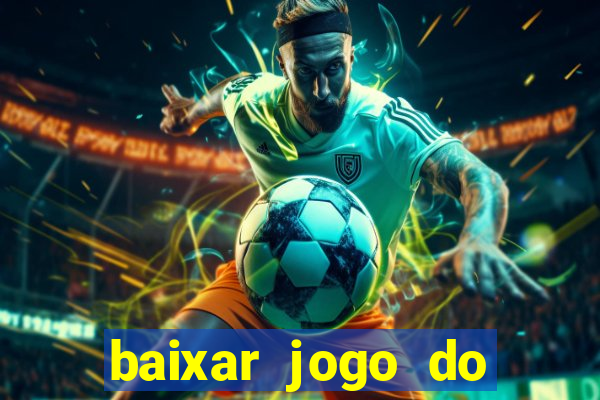 baixar jogo do tigrinho oficial