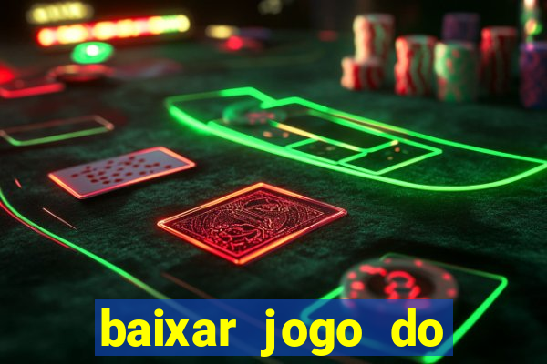 baixar jogo do tigrinho oficial