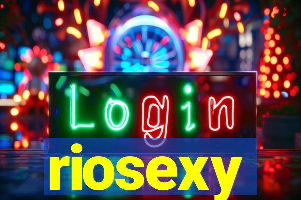 riosexy