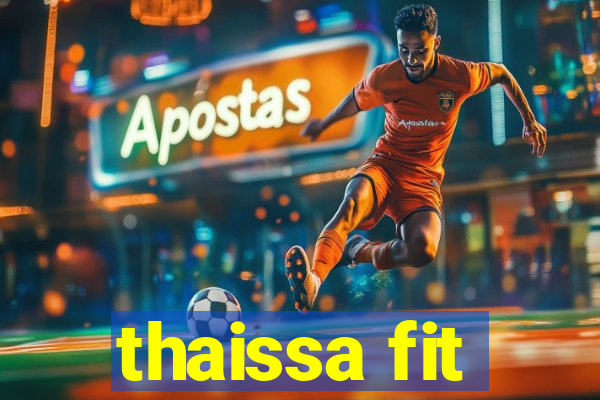 thaissa fit