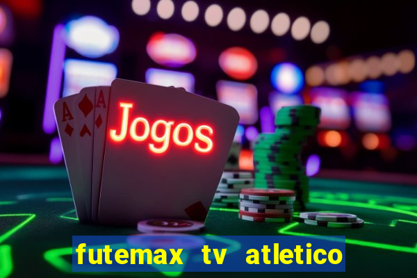 futemax tv atletico x botafogo