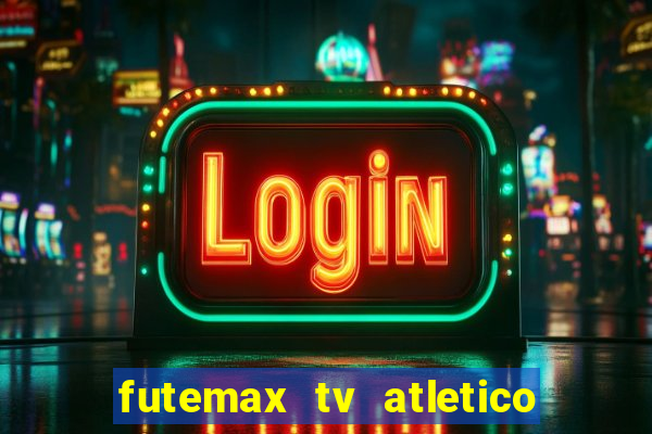 futemax tv atletico x botafogo