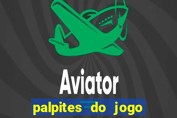 palpites do jogo aberto hoje