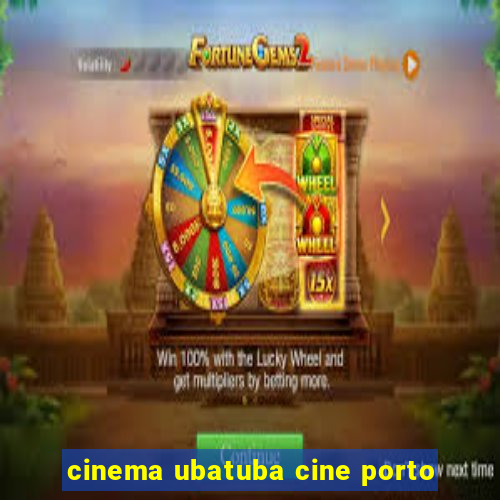 cinema ubatuba cine porto