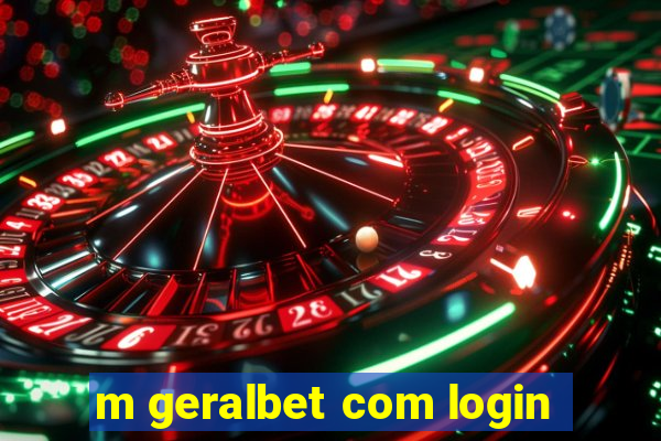 m geralbet com login