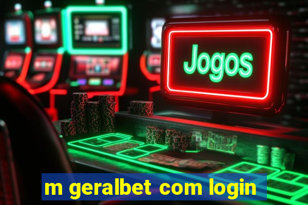 m geralbet com login