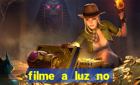 filme a luz no fim do mundo completo dublado