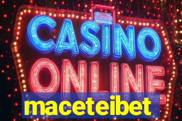 maceteibet