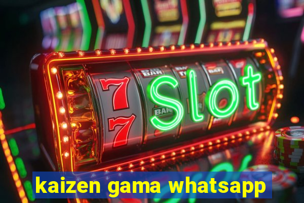 kaizen gama whatsapp