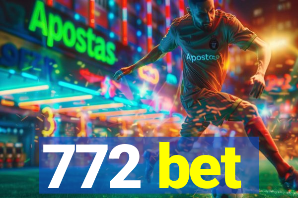 772 bet