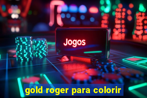 gold roger para colorir