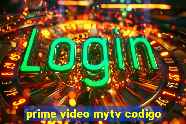 prime video mytv codigo