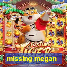 missing megan