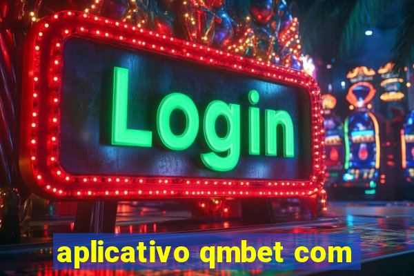 aplicativo qmbet com