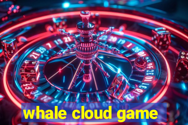 whale cloud game